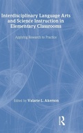 Cover: Interdisciplinary Language Arts and Science Instruction in Elementary Classrooms - Routledge