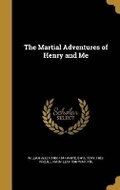 Cover: The Martial Adventures of Henry and Me - Wentworth Press