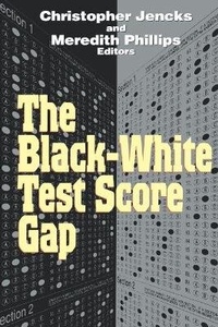Enlarge image Cover: The Black-White Test Score Gap - Brookings Institution