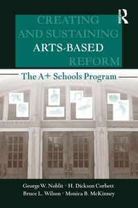 Enlarge image Cover: Creating and Sustaining Arts-Based School Reform - Routledge