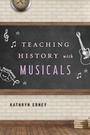 Cover: Teaching History with Musicals - Rowman & Littlefield Publishers