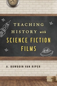 Enlarge image Cover: Teaching History with Science Fiction Films - Rowman & Littlefield Publishers