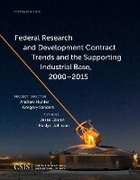 Enlarge image Cover: Federal Research and Development Contract Trends and the Supporting Industrial Base, 2000-2015 - Centre for Strategic & International Studies,U.S.
