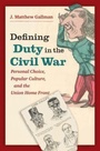 Cover: Defining Duty in the Civil War - The University of North Carolina Press