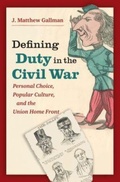 Cover: Defining Duty in the Civil War - The University of North Carolina Press