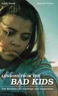 Cover: Lessons from the Bad Kids - Rowman & Littlefield Publishers