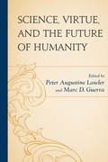 Cover: Science, Virtue, and the Future of Humanity - Lexington Books