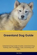 Cover: Greenland Dog Guide Greenland Dog Guide Includes - Global Pet Care International
