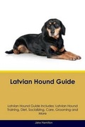 Cover: Latvian Hound Guide Latvian Hound Guide Includes - Global Pet Care International