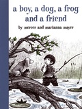 Cover: A Boy, a Dog, a Frog, and a Friend - E P Dutton & Co Inc
