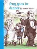 Cover: Frog Goes to Dinner - E P Dutton & Co Inc