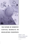 Cover: The Future of Domestic Capital Markets in Developing Countries - Brookings Institution
