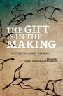 Cover: The Gift Is in the Making - Highwater Press