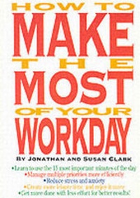Enlarge image Cover: How to Make the Most of Your Workday - Career Press