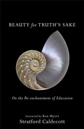 Cover: Beauty for Truth`s Sake - On the Re-enchantment of Education - Brazos Press, Div of Baker Publishing Group