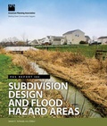 Cover: Subdivision Design and Flood Hazard Areas - American Planning Association