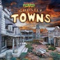 Cover: Ghostly Towns - Bearport Books