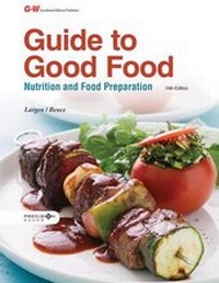 Enlarge image Cover: Guide to Good Food - Goodheart-Wilcox Publisher