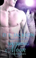 Cover: Wedding Moon - Decadent Publishing LLC