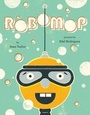Cover: Robomop - Dial Books for Young Readers,US