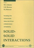 Cover: Solid-solid Interactions - Proceedings Of The First Royal Society-unilever Indo-uk Forum In Materials Science And Engineering - Imperial College Press