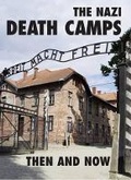 Cover: The Nazi Death Camps - After the Battle