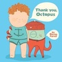 Cover: Thank You, Octopus - Dial Books for Young Readers,US