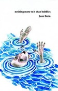 Cover: Nothing More to it Than Bubbles - Indigo Dreams Publishing