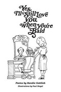 Cover: Yes, I'll Still Love You When You're Bald - Unityworks LLC