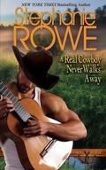 Cover: A Real Cowboy Never Walks Away - Stephanie Rowe