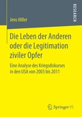 Cover: Die Leben der Anderen oder die Legitimation ziviler Opfer - Springer VS