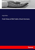 Cover: Fresh Views of Old Truths - Hansebooks