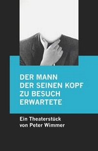 Abbildung von: Der Mann, der seinen Kopf zu Besuch erwartete - epubli