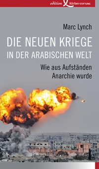Abbildung von: Die neuen Kriege in der arabischen Welt - Edition Einwurf GmbH