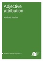 Cover: Adjective attribution - Freie Universität Berlin Universitätsbibliothek