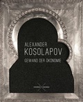 Cover: Alexander Kosolapov. Gewand der &Ouml;konomie - ciconia ciconia