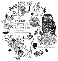 Abbildung von: Paper Cutting by Garden: Flowers, Animals and Other Decorating Ideas - Nippan Ips