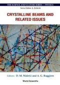 Cover: Crystalline Beams And Related Issues - Proceedings Of The 31st Workshop Of The Infn Eloisation Project - World Scientific Publishing Co Pte Ltd