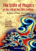 Cover: State Of Physics At The End Of The 20th Century, The: In Honor Of Peter Carruthers' 61st Birthday - World Scientific Publishing Co Pte Ltd