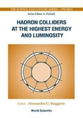 Cover: Hadron Colliders At The Highest Energy And Luminosity: Proceedings Of The 34th Wrshp Of The Infn Project - World Scientific Publishing Co Pte Ltd