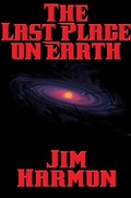 Cover: The Last Place on Earth - Positronic Publishing