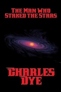 Cover: The Man Who Staked the Stars - Positronic Publishing
