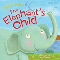 Cover: The Elephant's Child - Miles Kelly Publishing Ltd