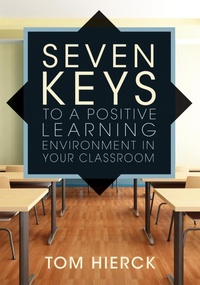 Enlarge image Cover: Seven Keys to a Positive Learning Environment in Your Classroom - Solution Tree Press