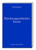 Cover: Kirchengeschichte heute - Traugott Bautz