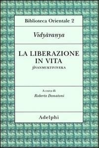 Abbildung von: La liberazione in vita (Jivanmuktiviveka) - Biblioteca orientale;Adelphi