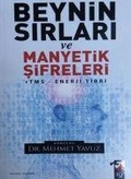 Cover: Beynin Sirlari ve Manyetik Sifreleri - IQ K&uuml;lt&uuml;r Sanat Yayincilik