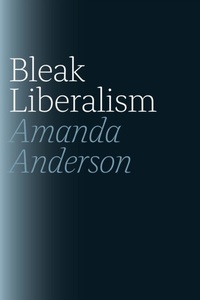 Abbildung von: Bleak Liberalism - University of Chicago Press