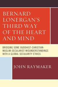 Abbildung von: Bernard Lonergan's Third Way of the Heart and Mind - Bloomsbury eBooks US