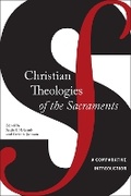 Cover: Christian Theologies of the Sacraments - New York University Press